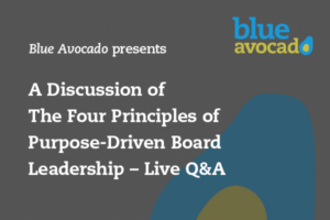 A Discussion of The Four Principles of Purpose-Driven Board Leadership– Live Q&A