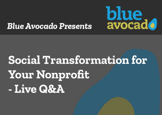Social Transformation for Your Nonprofit – Live Q&A