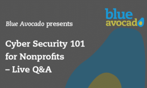 Cyber Security 101 for Nonprofits – Live Q&A